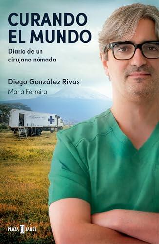 Curando el mundo: Diario de un cirujano nómada (Obras diversas)