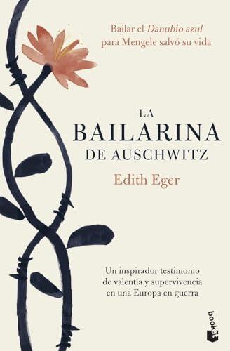 La bailarina de Auschwitz: Una inspiradora historia de valentía y supervivencia (Biografías y Memorias)