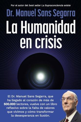 La Humanidad en crisis: La Supraconciencia es la oportunidad para el cambio (No Ficción)