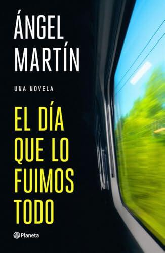 El día que lo fuimos todo: Una novela (Planeta)