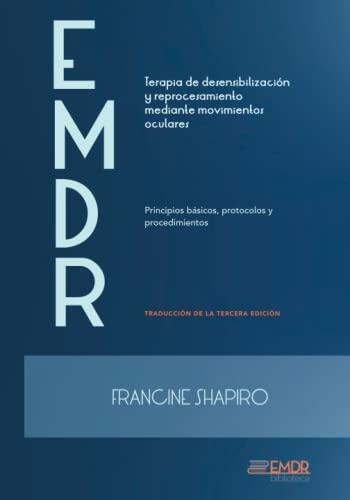Comprender los fundamentos y la aplicación clínica de la terapia EMDR