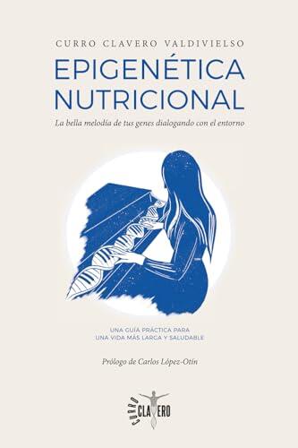 Tu destino biológico no está escrito en piedra: así actúa la epigenética nutricional