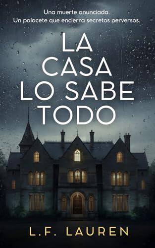 La casa lo sabe todo: Un thriller de suspense psicológico para leer de una sentada con giros inesperados y final sorprendente (Isla Ballena)