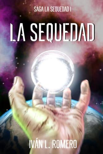 SAGA LA SEQUEDAD I: La Sequedad