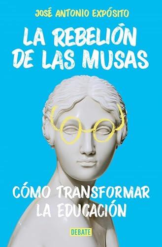 La rebelión de Las Musas: Cómo transformar la educación (Sociedad)