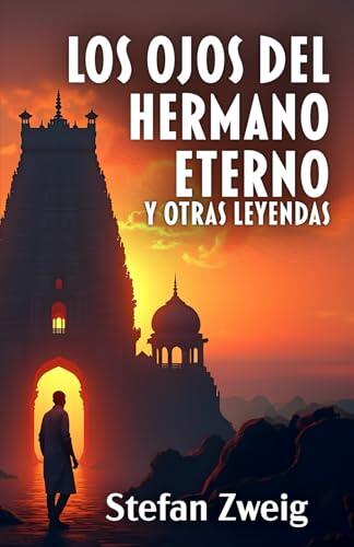 LOS OJOS DEL HERMANO ETERNO Y OTRAS LEYENDAS