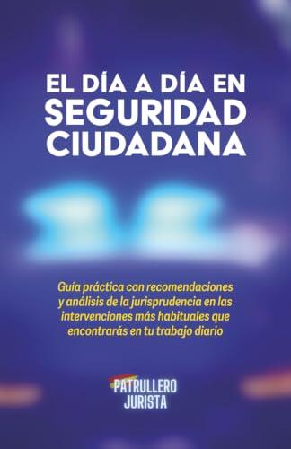 Seguridad Jurídica y Práctica Policial: Claves para la Intervención en la Vía Pública