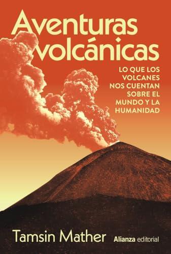 Ventanas al interior de la Tierra: La ciencia y la historia de los volcanes