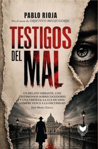 TESTIGOS DEL MAL: Hablan las víctimas, hablan los exorcistas
