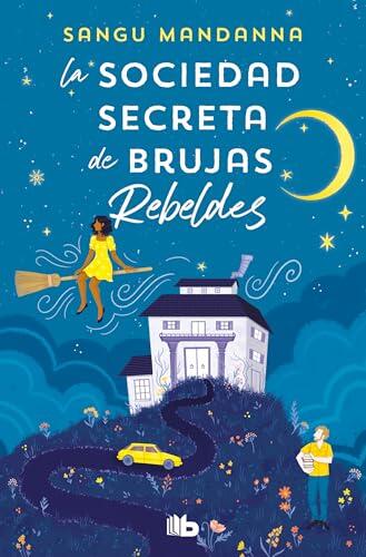 La Sociedad Secreta de Brujas Rebeldes (Best Seller | Ficción)
