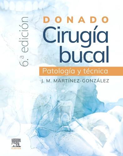 La evolución del manual de referencia en cirugía bucal: sexta edición de la obra de Donado