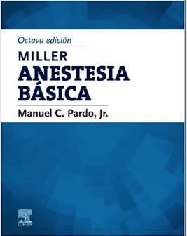 Fundamentos Esenciales de la Anestesiología: Una Obra de Referencia Imprescindible