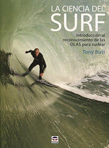 Ciencia del Surf,La: Introducción al reconocimiento de las olas para surfear (TUTOR)