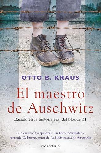 El maestro de Auschwitz: A Novel Based on the True Story of an Auschwitz Survivor (Best Seller | Ficción)