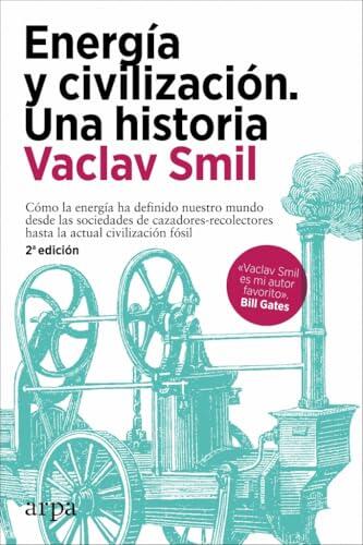 Cómo la energía ha construido la historia de la humanidad