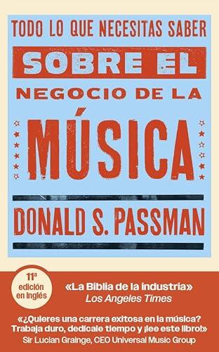 Guía Definitiva para Entender la Industria Musical: El Libro Esencial de Donald S. Passman