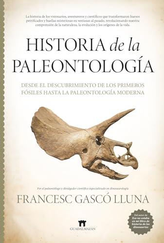 De piedras enigmáticas a la ciencia moderna: La fascinante evolución de la paleontología