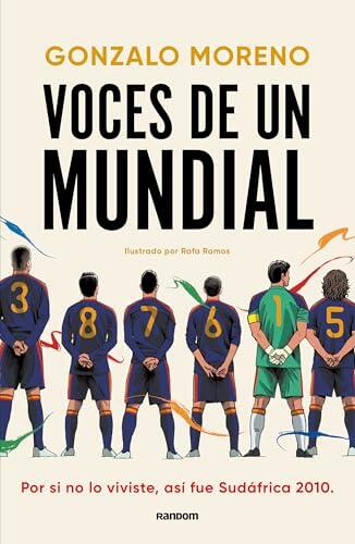 Voces de un Mundial: Así fue el MUNDIAL 2010, por si no lo viviste (Random Cómics)