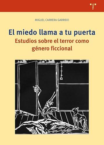 El miedo llama a tu puerta: Estudios sobre el terror como género ficcional (Ciencias y técnicas de la cultura)