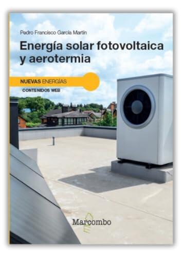 Independencia energética en el hogar: Guía definitiva sobre fotovoltaica y aerotermia