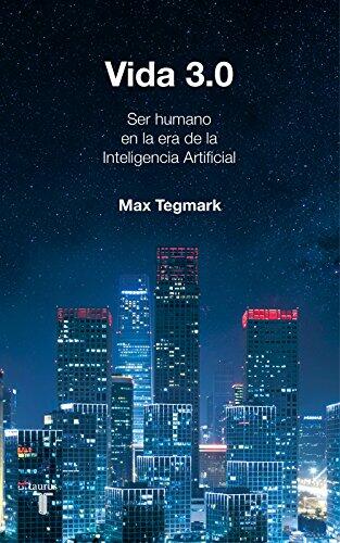 El futuro de la humanidad ante la inteligencia artificial: Análisis de Vida 3.0