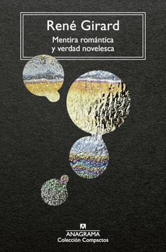 Mentira romántica y verdad novelesca (Compactos)