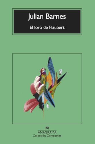 El loro de Flaubert (Compactos)