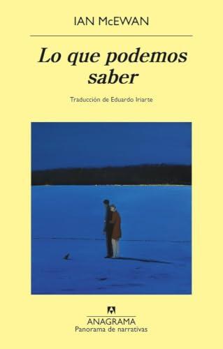 Lo que podemos saber (Panorama de narrativas)