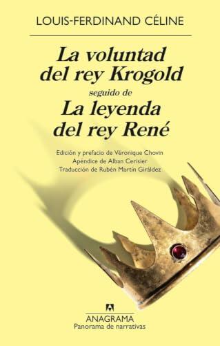 La voluntad del rey Krogold seguido de La leyenda del rey René (Panorama de narrativas)