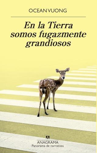En la Tierra somos fugazmente grandiosos: 1022 (Panorama de narrativas)