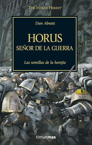 Warhammer The Horus Heresy nº 01/54 Horus Señor de la guerra: Las semillas de la herejía: 1