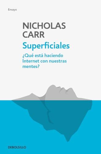 Superficiales: ¿Qué está haciendo Internet con nuestras mentes? (Contemporánea | Ensayo)