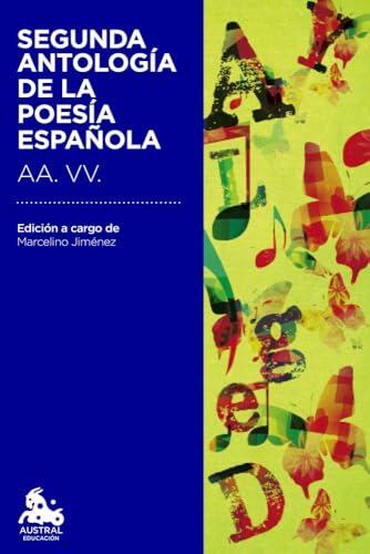 Segunda antología de la poesía española: Edición a cargo de Marcelino Jiménez León (Austral Educación)