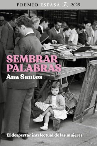 Sembrar palabras: El despertar intelectual de las mujeres (NO FICCIÓN)