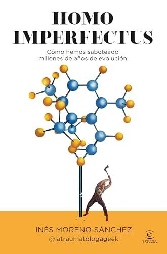 Homo imperfectus: Cómo hemos saboteado millones de años de evolución (Espasa Divulgación Científica)