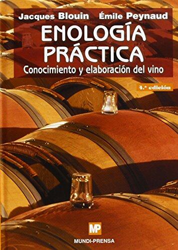Guía fundamental de enología práctica para la elaboración y conocimiento del vino