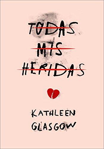 Todas mis heridas (Girl in Pieces): TikTok made me buy it! (Montena)