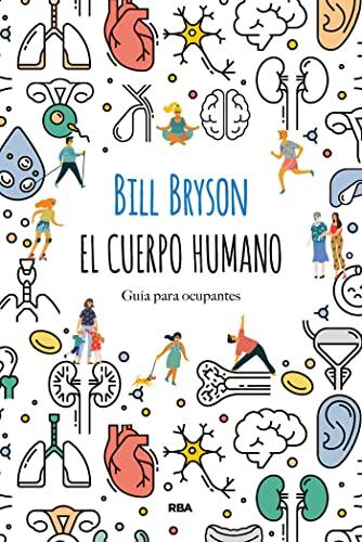 Viaje fascinante al interior del organismo: Reseña de El cuerpo humano de Bill Bryson