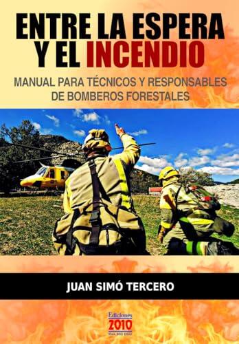Liderar en la línea de fuego: El manual definitivo para la gestión de incendios forestales