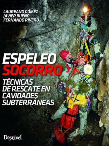 Espeleosocorro. Técnicas de rescate en cavidades subterráneas (Manuales outdoor Desnivel)