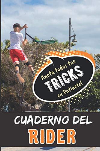 Cuaderno del Rider: Anota todas tus figuras en patinete para progresar | libro de entrenamiento de freestyle scootering | ejercicios de y aprendizaje ... chicas adolescentes adultos| IDEA DE REGALO