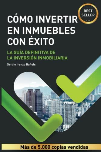 Guía definitiva para invertir en inmuebles con éxito y seguridad