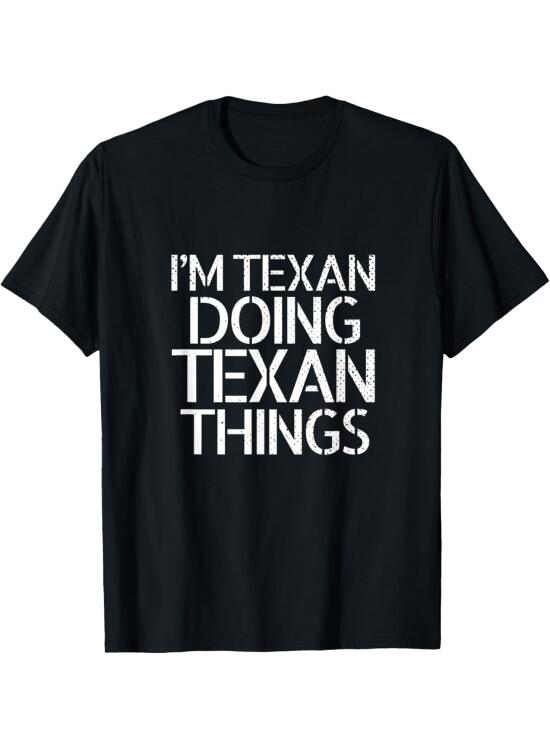 Soy tejano haciendo cosas tejanas Camiseta