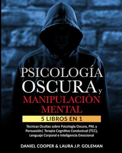 Descifra la Mente Oculta: Todo sobre el Compendio Definitivo de Psicología Oscura y Persuasión