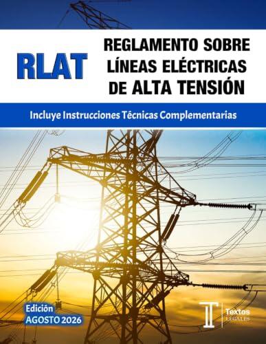 Guía Esencial del Reglamento sobre Líneas Eléctricas de Alta Tensión (RLAT)