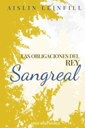 Sangreal: Las obligaciones del rey: 5 (Wolf World)