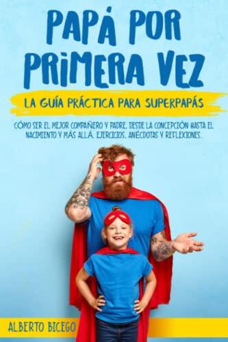 Guía definitiva para padres primerizos: Cómo afrontar la llegada del primer hijo con éxito