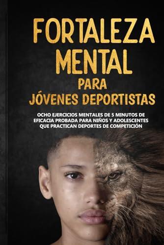 Claves para la Fortaleza Mental en Jóvenes Deportistas
