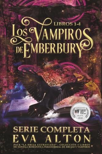Los Vampiros de Emberbury Serie Completa Pack La Bruja Extraviada: Colección 4 libros de novela romántica paranormal de brujas y vampiros