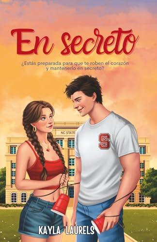 En secreto: (NEW ADULT) Romántica Contemporánea. Friends to Lovers Serie #1 (Novela romántica New adult, bilogía SECRETOS Y SILENCIOS.)